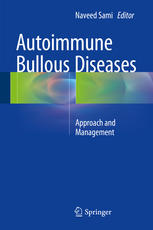 Autoimmune Bullous Diseases Approach And Management 1st Edition Naveed Sami Eds