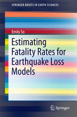 Estimating Fatality Rates For Earthquake Loss Models 1st Edition Emily So Auth