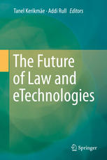 The Future Of Law And Etechnologies 1st Edition Tanel Kerikme