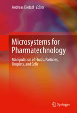 Microsystems For Pharmatechnology Manipulation Of Fluids Particles Droplets And Cells 1st Edition Andreas Dietzel Eds