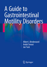 A Guide To Gastrointestinal Motility Disorders 1st Edition Albert J Bredenoord