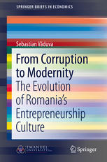 From Corruption To Modernity The Evolution Of Romanias Entrepreneurship Culture 1st Edition Sebastian Vduva Auth
