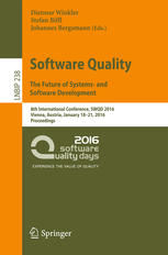 Software Quality The Future Of Systems And Software Development 8th International Conference Swqd 2016 Vienna Austria January 1821 2016 Proceedings 1st Edition Dietmar Winkler