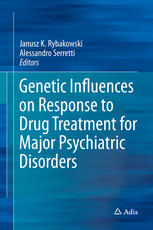 Genetic Influences On Response To Drug Treatment For Major Psychiatric Disorders 1st Edition Janusz K Rybakowski