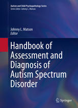 Handbook Of Assessment And Diagnosis Of Autism Spectrum Disorder 1st Edition Johnny L Matson Eds