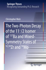 The Twophoton Decay Of The 112 Isomer Of 137ba And Mixedsymmetry States Of 9294zr And 94mo 1st Edition Christopher Walz Auth