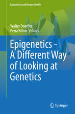 Epigenetics A Different Way Of Looking At Genetics 1st Edition Walter Doerfler