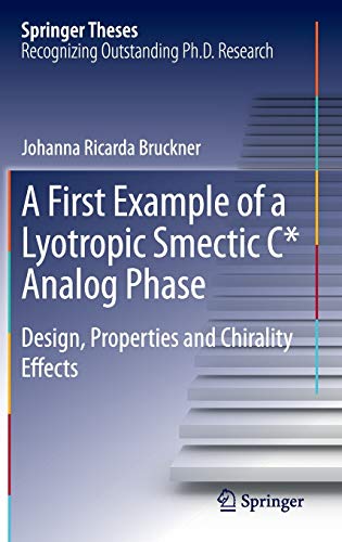 A First Example Of A Lyotropic Smectic C Analog Phase Design Properties And Chirality Effects Springer Theses 1st Edition Johanna R Bruckner