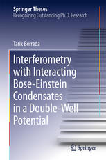 Interferometry With Interacting Boseeinstein Condensates In A Doublewell Potential 1st Edition Tarik Berrada Auth