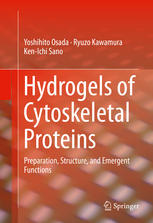 Hydrogels Of Cytoskeletal Proteins Preparation Structure And Emergent Functions 1st Edition Yoshihito Osada