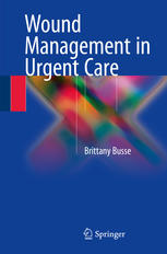 Wound Management In Urgent Care 1st Edition Brittany Busse Auth