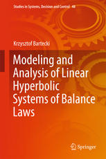 Modeling And Analysis Of Linear Hyperbolic Systems Of Balance Laws 1st Edition Krzysztof Bartecki Auth