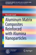 Aluminum Matrix Composites Reinforced With Alumina Nanoparticles 1st Edition Riccardo Casati Auth