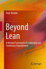 Beyond Lean A Revised Framework Of Leadership And Continuous Improvement 1st Edition Peter Bndek Auth