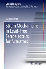 Strain Mechanisms In Leadfree Ferroelectrics For Actuators 1st Edition Matias Acosta Auth