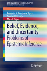 Belief Evidence And Uncertainty Problems Of Epistemic Inference 1st Edition Prasanta S Bandyopadhyay