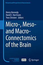 Micro Meso And Macroconnectomics Of The Brain 1st Edition Henry Kennedy