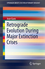 Retrograde Evolution During Major Extinction Crises 1st Edition Jean Guex Auth