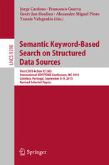 Semantic Keywordbased Search On Structured Data Sources First Cost Action Ic1302 International Keystone Conference Ikc 2015 Coimbra Portugal September 89 2015 Revised Selected Papers 1st Edition Jorge Cardoso