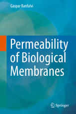 Permeability Of Biological Membranes 1st Edition Gaspar Banfalvi Auth