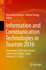 Information And Communication Technologies In Tourism 2016 Proceedings Of The International Conference In Bilbao Spain February 25 2016 1st Edition Alessandro Inversini