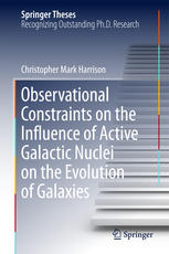 Observational Constraints On The Influence Of Active Galactic Nuclei On The Evolution Of Galaxies 1st Edition Christopher Mark Harrison Auth