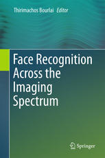 Face Recognition Across The Imaging Spectrum 1st Edition Thirimachos Bourlai Eds