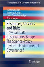 Resources Services And Risks How Can Data Observatories Bridge The Sciencepolicy Divide In Environmental Governance 1st Edition Mathew Kurian