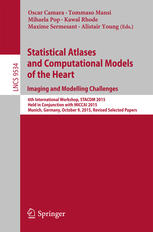 Statistical Atlases And Computational Models Of The Heart Imaging And Modelling Challenges 6th International Workshop Stacom 2015 Held In Conjunction With Miccai 2015 Munich Germany October 9 2015 Revised Selected Papers 1st Edition Oscar Camara
