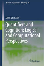 Quantifiers And Cognition Logical And Computational Perspectives 1st Edition Jakub Szymanik Auth