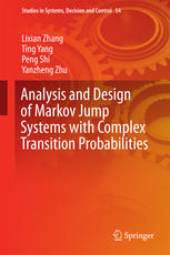 Analysis And Design Of Markov Jump Systems With Complex Transition Probabilities 1st Edition Lixian Zhang