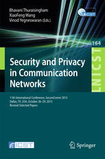 Security And Privacy In Communication Networks 11th International Conference Securecomm 2015 Dallas Tx Usa October 2629 2015 Revised Selected Papers 1st Edition Bhavani Thuraisingham