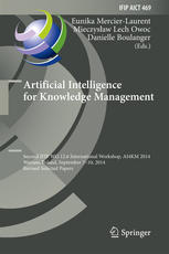 Artificial Intelligence For Knowledge Management Second Ifip Wg 126 International Workshop Ai4km 2014 Warsaw Poland September 710 2014 Revised Selected Papers 1st Edition Eunika Mercierlaurent