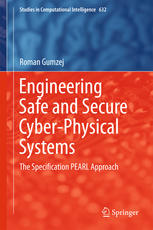 Engineering Safe And Secure Cyberphysical Systems The Specification Pearl Approach 1st Edition Roman Gumzej Auth