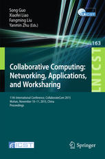 Collaborative Computing Networking Applications And Worksharing 11th International Conference Collaboratecom 2015 Wuhan November 1011 2015 China Proceedings 1st Edition Song Guo