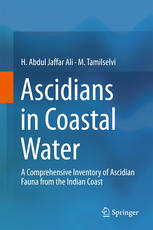 Ascidians In Coastal Water A Comprehensive Inventory Of Ascidian Fauna From The Indian Coast 1st Edition H Abdul Jaffar Ali