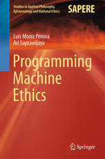 Programming Machine Ethics 1st Edition Lus Moniz Pereira Ari Saptawijaya Auth