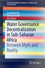 Water Governance Decentralization In Subsaharan Africa Between Myth And Reality 1st Edition Joao Mutondo