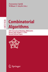 Combinatorial Algorithms 26th International Workshop Iwoca 2015 Verona Italy October 57 2015 Revised Selected Papers 1st Edition Zsuzsanna Liptk
