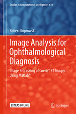 Image Analysis For Ophthalmological Diagnosis Image Processing Of Corvis St Images Using Matlab 1st Edition Robert Koprowski Auth