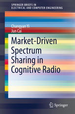 Marketdriven Spectrum Sharing In Cognitive Radio 1st Edition Changyan Yi