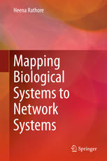 Mapping Biological Systems To Network Systems 1st Edition Heena Rathore Auth