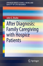 After Diagnosis Family Caregiving With Hospice Patients 1st Edition John G Bruhn Auth