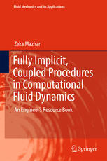Fully Implicit Coupled Procedures In Computational Fluid Dynamics An Engineers Resource Book 1st Edition Zeka Mazhar Auth