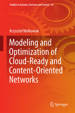 Modeling And Optimization Of Cloudready And Contentoriented Networks 1st Edition Krzysztof Walkowiak Auth