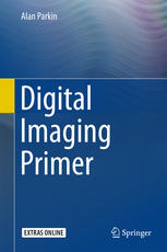 Digital Imaging Primer 1st Edition Alan Parkin Auth