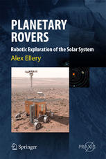 Planetary Rovers Robotic Exploration Of The Solar System 1st Edition Alex Ellery Auth