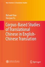 Corpusbased Studies Of Translational Chinese In Englishchinese Translation 1st Edition Richard Xiao
