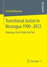 Transitional Justice In Nicaragua 19902012 Drawing A Line Under The Past 1st Edition Astrid Bothmann Auth