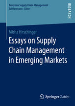 Essays On Supply Chain Management In Emerging Markets 1st Edition Micha Hirschinger Auth
